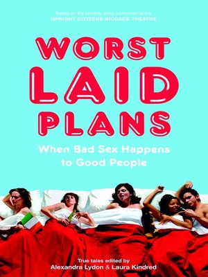 cover image of Worst Laid Plans at the Upright Citizens Brigade Theatre